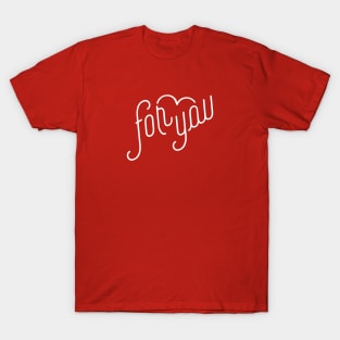 For You T-Shirt